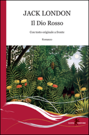 Il Dio rosso. Ediz. bilingue - Jack London