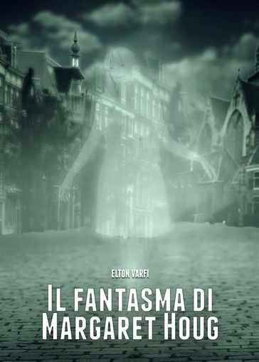 Il Fantasma Di Margaret Houg - Elton Varfi