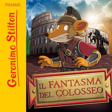 Il Fantasma del Colosseo - Geronimo Stilton