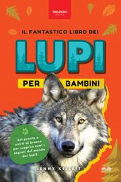 Il Fantastico Libro Dei Lupi Per Bambini