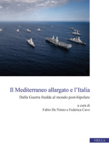 Il Mediterraneo allargato e l'Italia. Dalla Guerra fredda al mondo post-bipolare