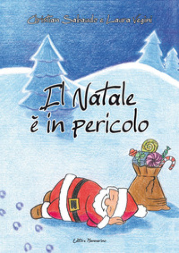 Il Natale è in pericolo - Christian Sabaudo - Laura Vegini