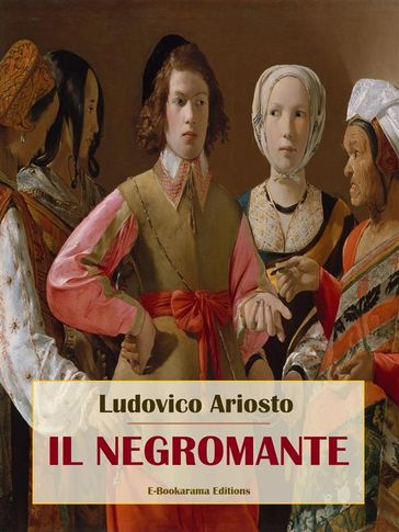 Il Negromante - Ludovico Ariosto