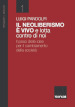 Il Neoliberismo è vivo e lotta contro di noi. Il peso delle idee per il cambiamento della società