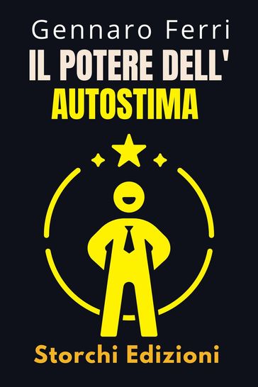 Il Potere Dell'autostima - Storchi Edizioni - Gennaro Ferri