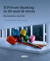 Il Private Banking in 20 anni di storia. Economia e società