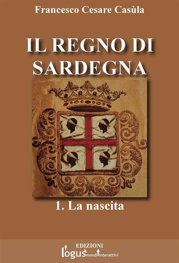 Il Regno di Sardegna-Vol.01 - Francesco Cesare Casùla