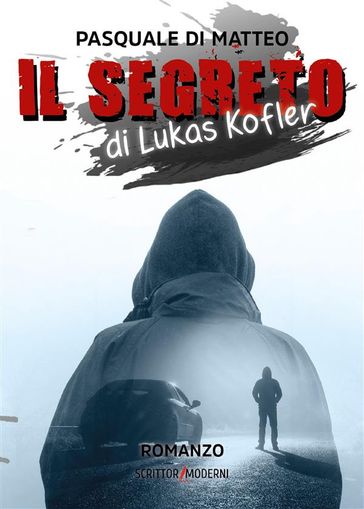 Il Segreto di Lukas Kofler - Pasquale Di Matteo