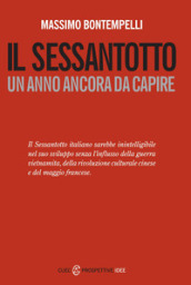 Il Sessantotto. Un anno ancora da capire