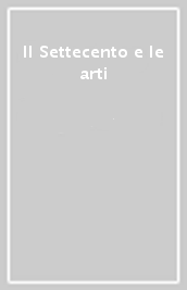 Il Settecento e le arti