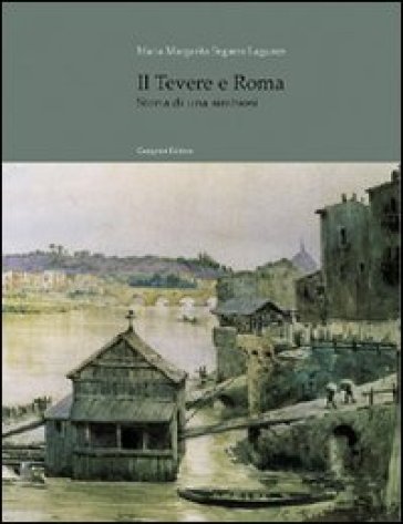 Il Tevere a Roma - Maria Margarita Segarra Lagunes