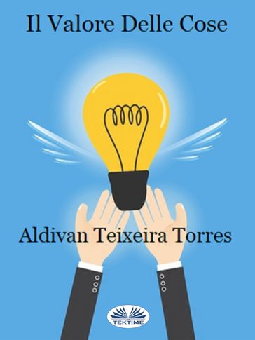 Il Valore Delle Cose - aldivan teixeira torres