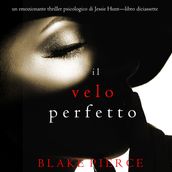 Il Velo Perfetto (Un emozionante thriller psicologico di Jessie HuntLibro Diciassette)