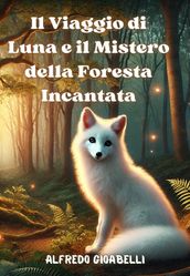 Il Viaggio di Luna e il Mistero della Foresta Incantata