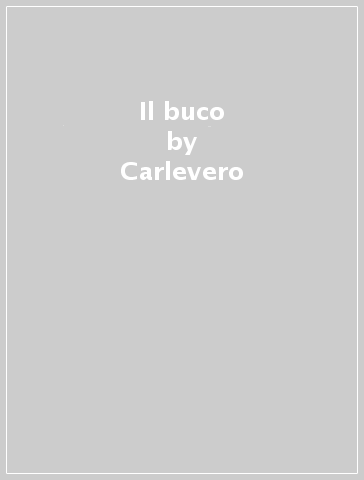 Il buco - Carlevero