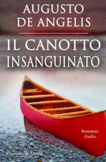 Il canotto insanguinato. Un capolavoro del giallo classico - Augusto De Angelis