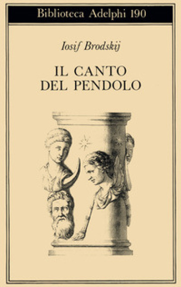 Il canto del pendolo - Iosif Brodskij