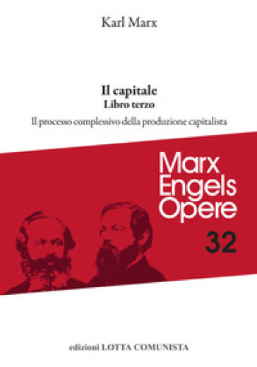 Il capitale. Vol. 3: Il processo complessivo della produzione capitalistica - Karl Marx