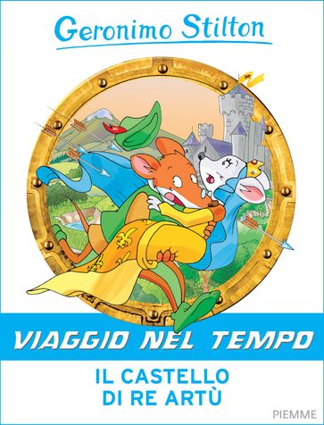 Il castello di Re Artù - Geronimo Stilton