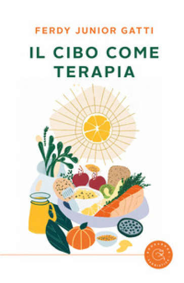 Il cibo come terapia - Ferdy Junior Gatti