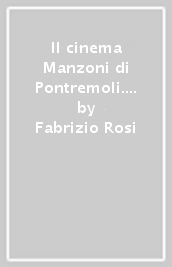 Il cinema Manzoni di Pontremoli. Breve storia di un cinema di periferia