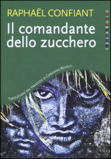 Il comandante dello zucchero - Raphael Confiant