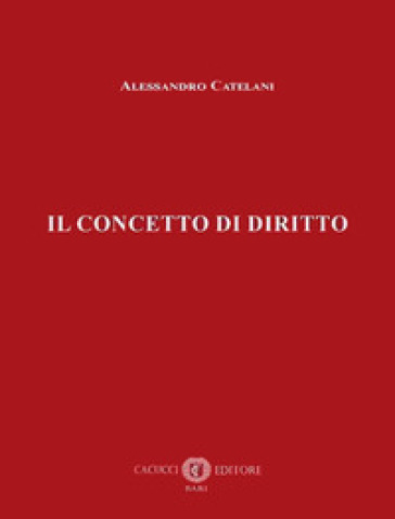 Il concetto di diritto - Alessandro Catelani