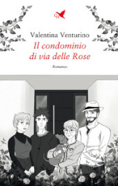 Il condominio di via delle Rose