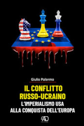 Il conflitto russo-ucraino. L imperialismo USA alla conquista dell Europa