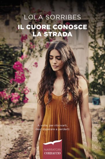 Il cuore conosce la strada - Lola Sorribes