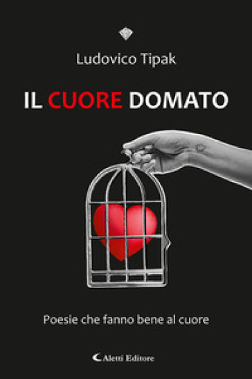 Il cuore domato - Ludovico Tiberio