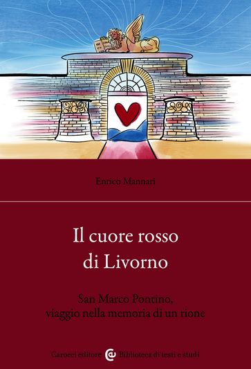 Il cuore rosso di Livorno - Mannari Enrico