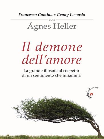 Il demone dell'amore - Agnes Heller - Francesco Comina - Genny Losurdo