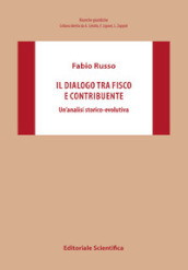 Il dialogo tra fisco e contribuente. Un analisi storico-evolutiva