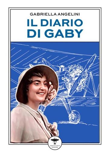 Il diario di Gaby - Gabriella Angelini