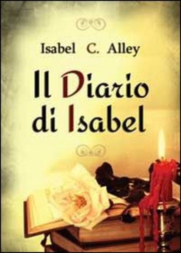 Il diario di Isabel - Isabel C. Alley