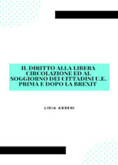 Il diritto alla libera circolazione ed al soggiorno dei cittadini U.E. prima e dopo la Brexit