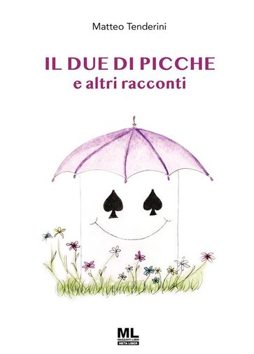 Il due di picche e altri racconti - Matteo Tenderini