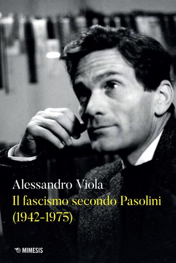 Il fascismo secondo Pasolini - Alessandro Viola