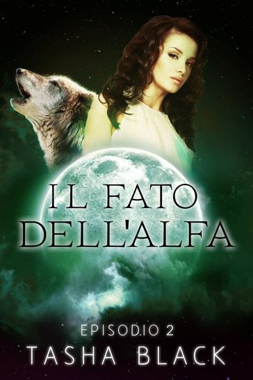 Il fato dell'alfa: episodio 2 - Tasha Black