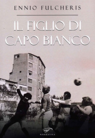 Il figlio di capo bianco - Ennio Fulcheris