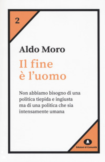 Il fine è l'uomo - Aldo Moro