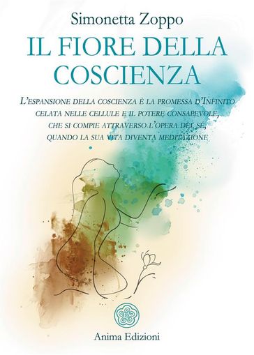 Il fiore della coscienza - Simonetta Zoppo