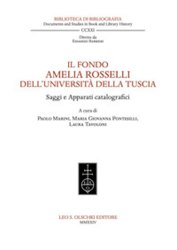 Il fondo Amelia Rosselli dell'Università della Tuscia. Saggi e apparati catalografici