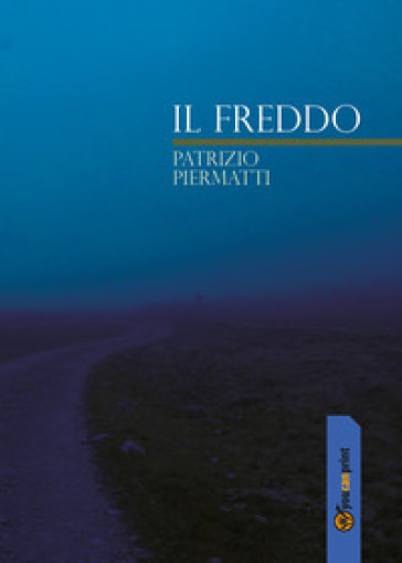 Il freddo - Patrizio Piermatti