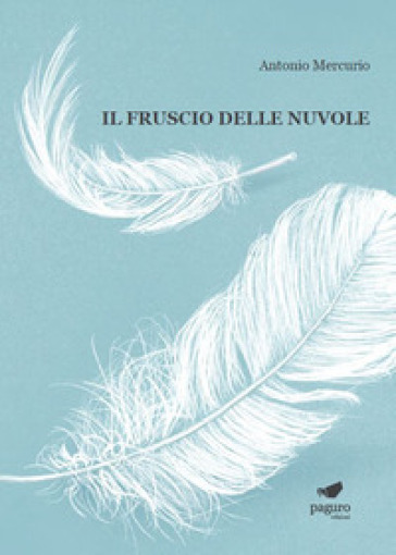 Il fruscio delle nuvole - Antonio Mercurio