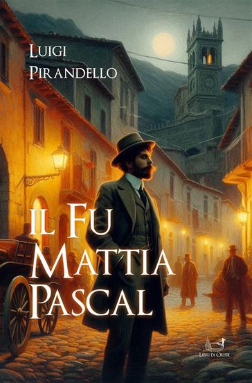 Il fu Mattia Pascal - Luigi Pirandello