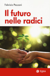 Il futuro nelle radici