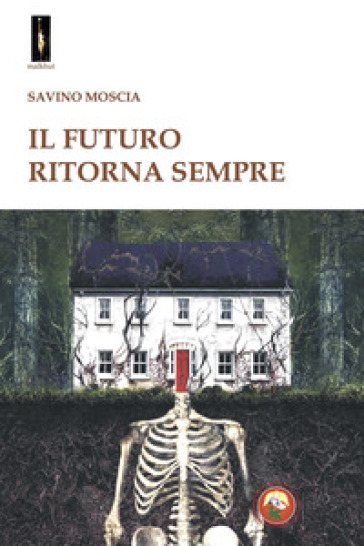 Il futuro ritorna sempre - Savino Moscia