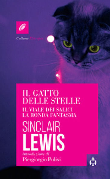 Il gatto delle stelle-Il viale dei salici-La ronda fantasma - Sinclair Lewis